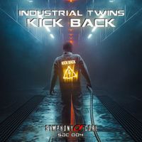 Industrial Twins - Kick Back