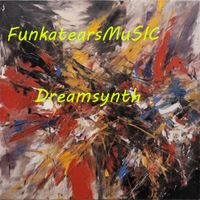 FunkatearsMuSIC - Dreamsynth