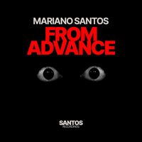 Mariano Santos - From Advance (Original Mix)