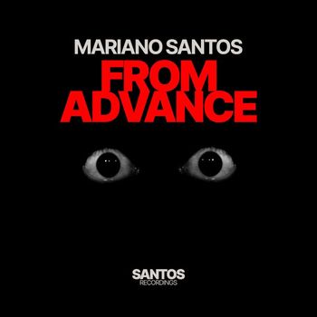 Mariano Santos - From Advance (Original Mix)