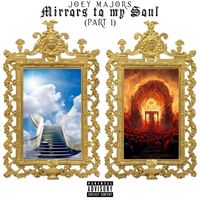 Joey Majors - Mirrors to my Soul (Explicit)