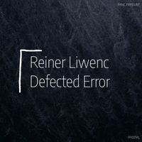 Reiner Liwenc - Defected Error