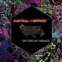 Astral Terror - Ayahuasca Dark Trip (Re-Edit) (Oktokun Remix)