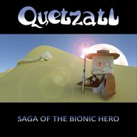 Quetzatl - Saga of the Bionic Hero