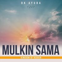 DK Ayuba - Mulkin Sama