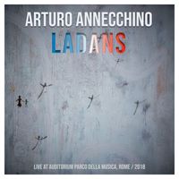 Arturo Annecchino - Ladans (Live At Auditorium Parco della Musica, Rome, 2018)