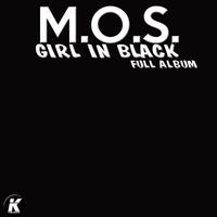 M.O.S. - GIRL IN BLACK (K24 extended full album)