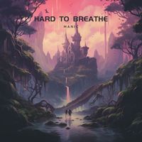 Manic - Hard to Breathe
