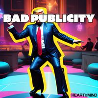 Heart of Mind - Bad Publicity