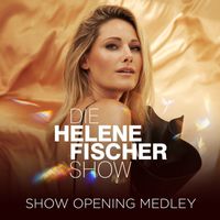 Helene Fischer - Show Opening Medley (Helene Fischer Show 2023)
