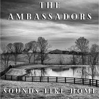 The Ambassadors - Sounds Like Home