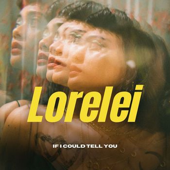 Lorelei - If I Could Tell You