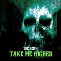 The Reign - Take Me Higher