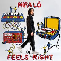 Mira Ló - Feels Right