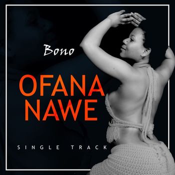Bono - Ofana Nawe