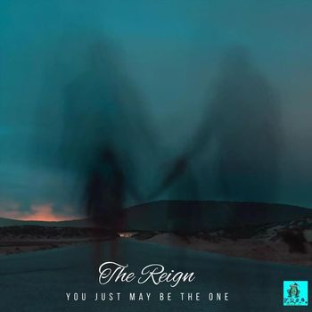 The Reign - You Just May Be the One
