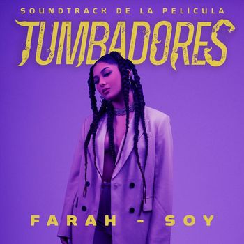 Farah - Soy (Soundtrack de la Película "Tumbadores")