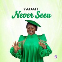 Yadah - Never seen