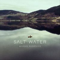 Mareks Radzevics - Salt Water
