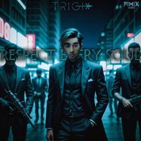 TRiGi - Respect Every Soul