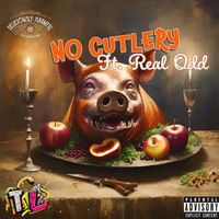 Takito Lethal - No Cutlery (feat. Real Odd) (Explicit)