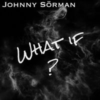 Johnny Sörman - What If?