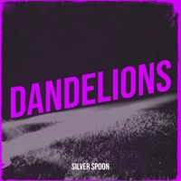 Silver Spoon - Dandelions