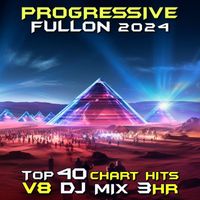 DoctorSpook - Progressive Fullon 2024 Top 40 Chart Hits, Vol. 8 (DJ Mix 3Hr)