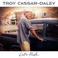 Troy Cassar-Daley - Let's Ride