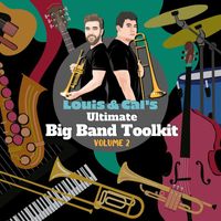 Callum Au & Louis Dowdeswell - Louis & Cal’s Ultimate Big Band Toolkit, Vol. 2