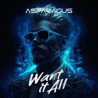ASPARAGUSproject - Want It All