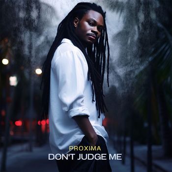 Proxima - Don't Judge Me