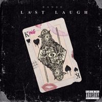 Bando - Last Laugh (Explicit)