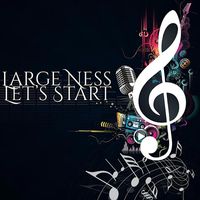 Large Ness - Let's Start (Explicit)