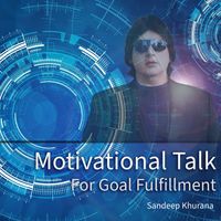 Sandeep Khurana - Motivational Talk for Goal Fulfillment