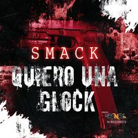 Smack - Quiero Una Glock (Explicit)