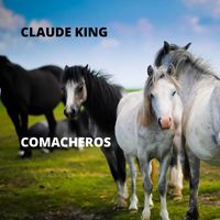 Claude King - Comacheros