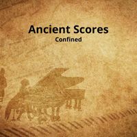 Confined - Ancient Scores