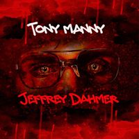 Tony M - Jeffrey Dahmer