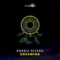 Robbie Rivera - Dreaming