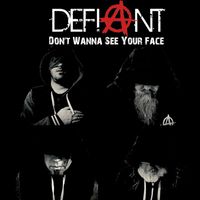 Defiant - Don't Wanna See Your Face