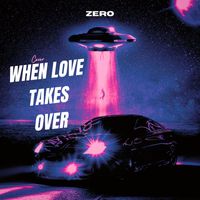 Zero - When Love Takes Over