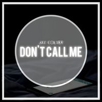 Jay Colyer - Don't Call Me