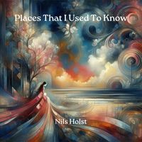Nils Holst - Places That I Used To Know