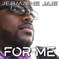 Jermaine Jaie - For Me