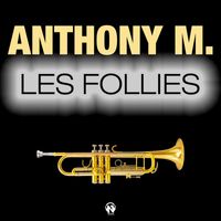 Anthony M. - Les follies