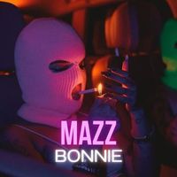 Mazz - Bonnie (Explicit)