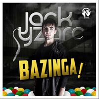Jack Yzarc - Bazinga!