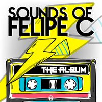 Felipe C - Sounds Of Felipe C