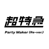 chotokkyu - Party Maker (Re-ver.)